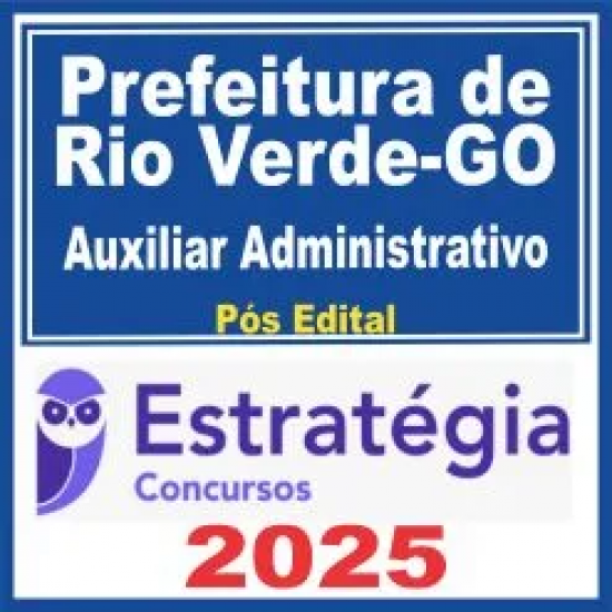 Prefeitura de Rio Verde GO (Auxiliar Administrativo) Pós Edital – Estratégia 2025