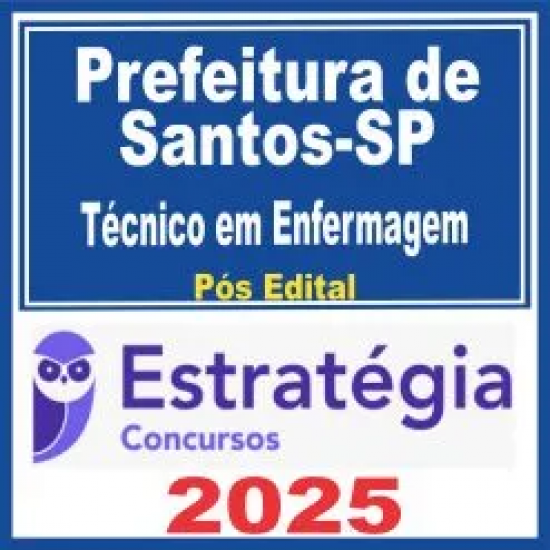 Prefeitura de Santos SP (Técnico em Enfermagem) Pós Edital – Estratégia 2025