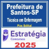 Prefeitura de Santos SP (Técnico em Enfermagem) Pós Edital – Estratégia 2025
