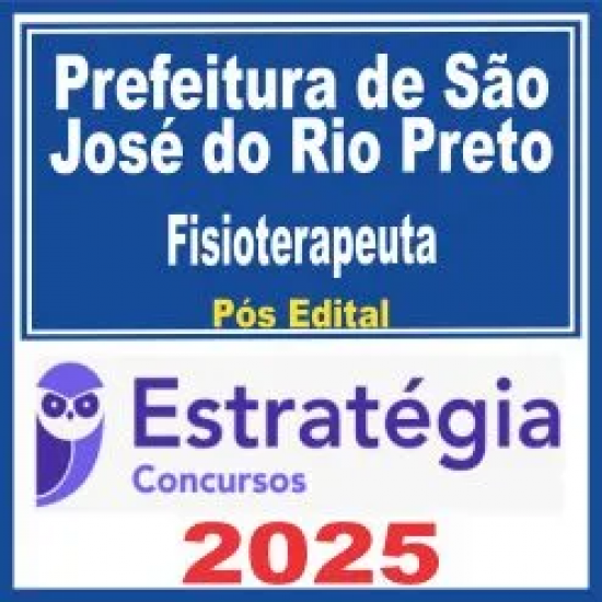 Prefeitura de São José do Rio Preto-SP (Fisioterapeuta) Pós Edital – Estratégia 2025