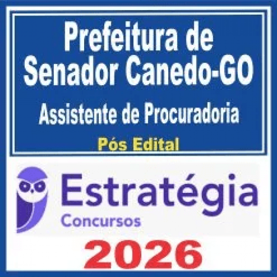 Prefeitura de Senador Canedo GO (Assistente de Procuradoria) Pós Edital – Estratégia 2026