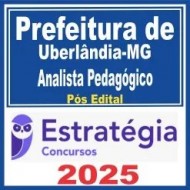 Prefeitura de Uberlândia MG (Analista Pedagógico) Pós Edital – Estratégia 2025