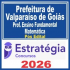 Prefeitura de Valparaíso de Goiás GO (Professor de Ensino Fundamental – Matemática) Pós Edital – Estratégia 2026