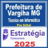 Prefeitura de Varginha MG (Técnico em Informática) Pós Edital – Estratégia 2025