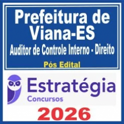 Prefeitura de Viana ES (Auditor de Controle Interno – Direito) Pós Edital – Estratégia 2026
