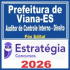 Prefeitura de Viana ES (Auditor de Controle Interno – Direito) Pós Edital – Estratégia 2026