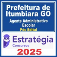 Prefeitura Itumbiara GO (Agente Administrativo Escolar) Pós Edital – Estratégia 2025