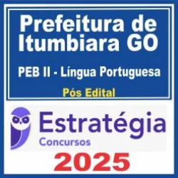 Prefeitura Itumbiara GO (PEB II – Língua Portuguesa) Pós Edital – Estratégia 2025
