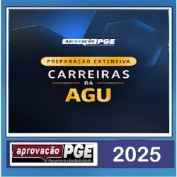 PREPARAÇÃO EXTENSIVA CARREIRAS DA AGU - Aprovação PGE 2025