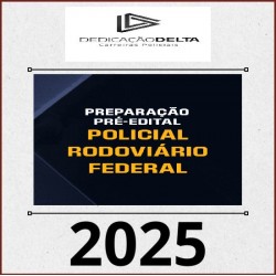 PREPARAÇÃO PRÉ-EDITAL POLICIAL RODOVIÁRIO FEDERAL DEDICAÇÃO DELTA 2025