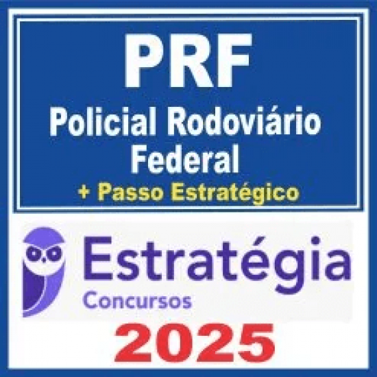 PRF (Policial Rodoviário Federal + Passo) Estratégia 2025