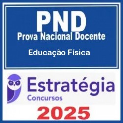 Prova Nacional Docente - PND (CNU Professores) Pacote - Educação Física Estratégia 2025