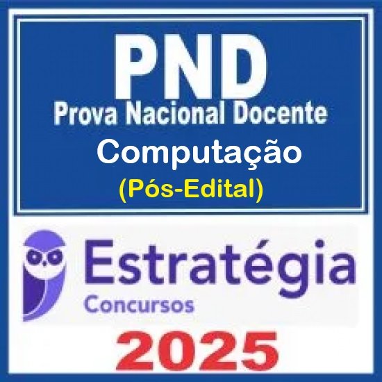 Prova Nacional Docente - PND (CNU Professores) Pacote para Computação - 2025 (Pós-Edital) Estratégia