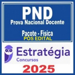 Prova Nacional Docente - PND (CNU Professores) Pacote para Física - 2025 (Pós-Edital) Estratégia