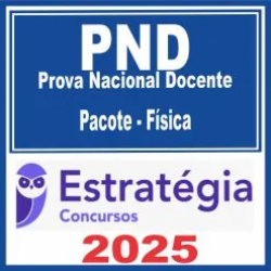 Prova Nacional Docente – PND (CNU Professores – Física) Estratégia 2025