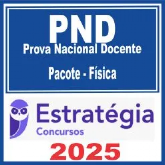 Prova Nacional Docente – PND (CNU Professores – Física) Estratégia 2025