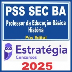 PSS SEC BA (Professor da Educação Básica – História) Pós Edital – Estratégia 2025