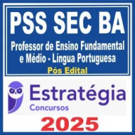 PSS SEC BA (Professor da Educação Básica – Língua Portuguesa) Pós Edital – Estratégia 2025