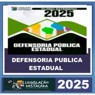 DEFENSORIA PÚBLICA ESTADUAL DPE LEGISLAÇÃO DESTACADA 2025