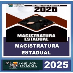 MAGISTRATURA ESTADUAL LEGISLAÇÃO DESTACADA 2025