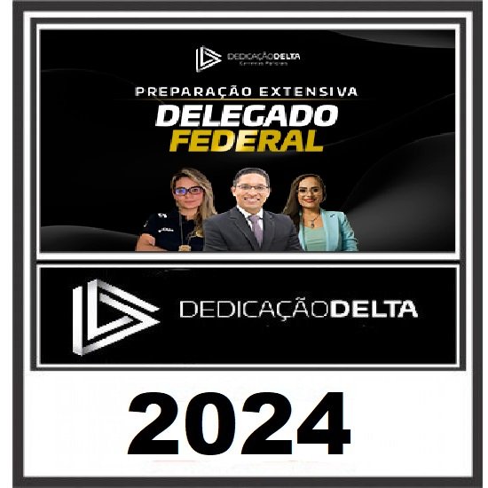 PREPARAÇÃO EXTENSIVA DELEGADO FEDERAL 2024 DEDICAÇÃO DELTA
