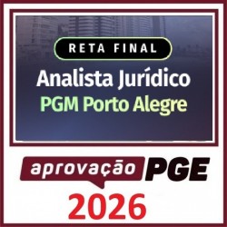 RETA FINAL - ANALISTA JURÍDICO PGM PORTO ALEGRE APROVAÇÃO PGE 2026