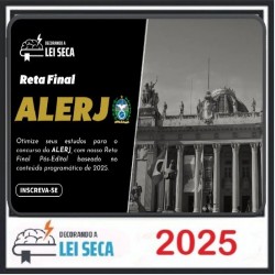 RETA FINAL - ASSEMBLEIA LEGISLATIVA DO RJ 2025/2026 DECORANDO A LEI SECA PÓS EDITAL