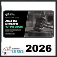 RETA FINAL - JUIZ DE DIREITO (TJ-PA) DECORANDO A LEI SECA 2026