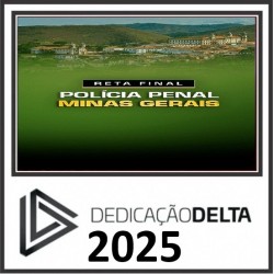 RETA FINAL POLÍCIA PENAL MINAS GERAIS SEJUSP MG DEDICAÇÃO DELTA PÓS EDITAL 2025