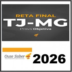 RETA FINAL PARA O TJ-MG OUSE SABER 2026