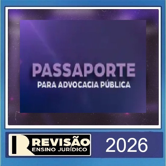 Revisão Passaporte para Advocacia Pública 2026 - Revisão PGE