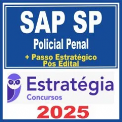 SAP SP – Polícia Penal (Policial Penal + Passo) Pós Edital – Estratégia 2025