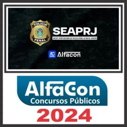 SEAP RJ – Polícia Penal RJ (Inspetor) Pós Edital – Alfacon 2024