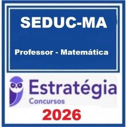 SEDUC-MA (Professor - Matemática) Estratégia 2026
