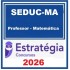 SEDUC-MA (Professor - Matemática) Estratégia 2026