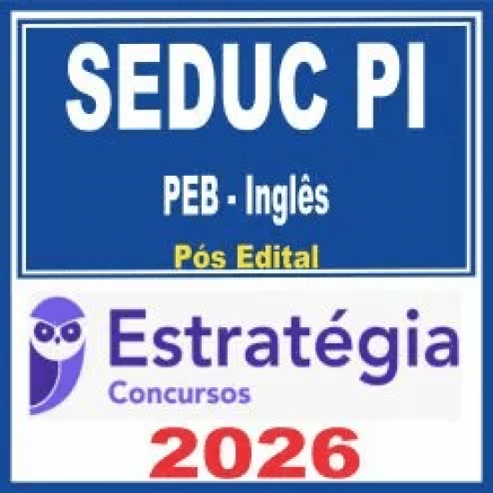 SEDUC PI (PEB – Inglês) Pós Edital – Estratégia 2026