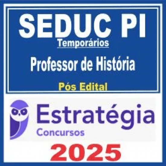 SEDUC PI Temporários (Professor de História) Pós Edital – Estratégia 2025