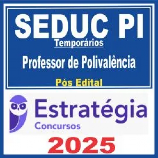 SEDUC PI Temporários (Professor de Polivalência) Pós Edital – Estratégia 2025