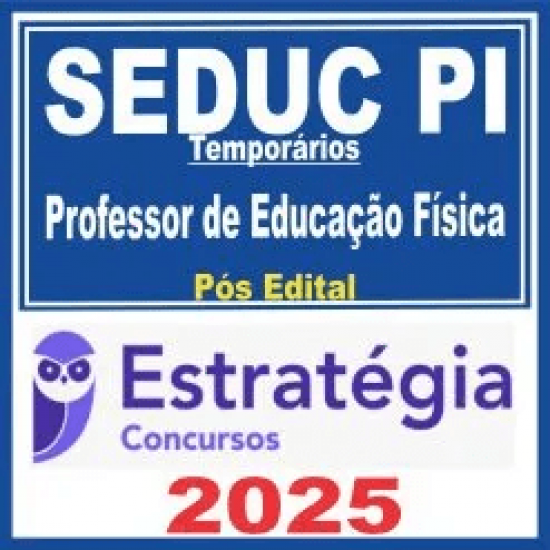 SEDUC PI Temporários (Professor de Educação Física) Pós Edital – Estratégia 2025