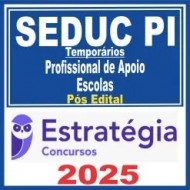 SEDUC PI Temporários (Profissional de Apoio (Escolas)) Pós Edital – Estratégia 2025