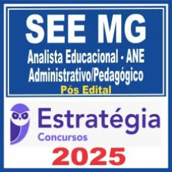 SEE MG (Analista Educacional – ANE – Administrativo/Pedagógico) Pós Edital – Estratégia 2025