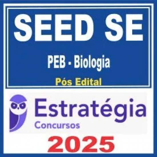SEED SE / SEDUC SE (PEB – Biologia) Pós Edital – Estratégia 2025