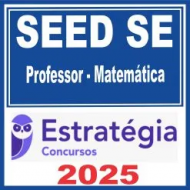 SEED SE (Professor – Matemática) Estratégia 2025