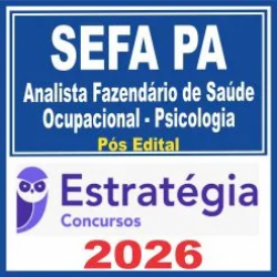 SEFA PA (Analista Fazendário de Saúde Ocupacional – Psicologia) Pós Edital – Estratégia 2026