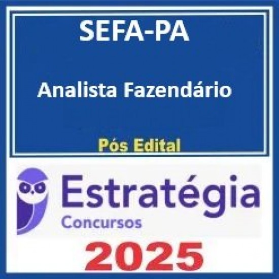 SEFA-PA (Analista Fazendário) - 2025 (Pós-Edital) Estratégia