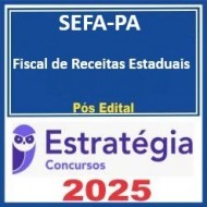SEFA-PA (Fiscal de Receitas Estaduais) - 2025 (Pós-Edital) Estratégia
