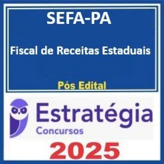 SEFA-PA (Fiscal de Receitas Estaduais) - 2025 (Pós-Edital) Estratégia