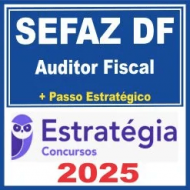 SEFAZ DF (Auditor Fiscal + Passo) Estratégia 2025