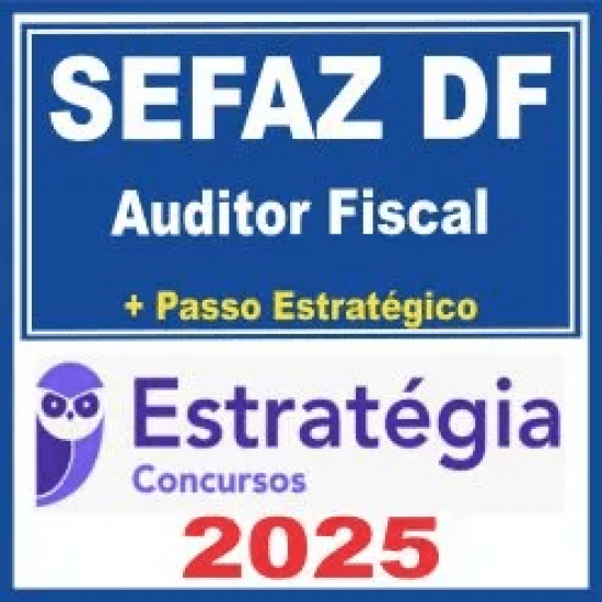 SEFAZ DF (Auditor Fiscal + Passo) Estratégia 2025