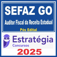 SEFAZ GO (Auditor Fiscal da Receita Estadual) Pós Edital – Estratégia 2025